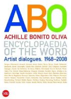 Achille Bonito Oliva - Encyclopaedia of the Word: Artist Conversations. 1968-2008 - 9788857204635 - V9788857204635