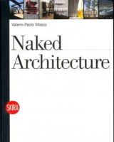 Valerio Paolo Mosco - Naked Architecture - 9788857204727 - V9788857204727