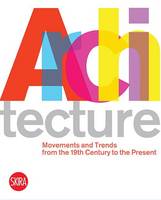 Luca Molinari - Architecture: Movements and Trends from the 19th Century to the Present - 9788857204734 - V9788857204734