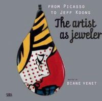 Diane Venet (Ed.) - From Picasso to Jeff Koons: The Artist as Jeweler - 9788857211565 - V9788857211565