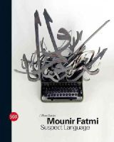 Lillian Davies - Mounir Fatmi: Suspect Language - 9788857214566 - V9788857214566