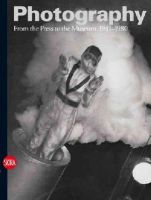 W (Ed) Guadagnini - Photography Vol. 3: From the Press to the Museum 1941-1980 - 9788857215082 - V9788857215082