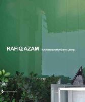 Rosa Maria Falvo - Rafiq Azam: Architecture for Green Living - 9788857217802 - V9788857217802