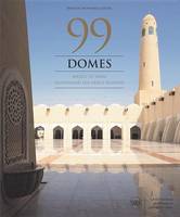 Ibrahim Jaidah (Ed.) - 99 Domes: Imam Mohammed bin Abdul Wahab Mosque - 9788857222783 - V9788857222783