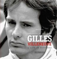 Mario Donnini - Gilles Villeneuve: Immagini di una vita / A life in pictures - 9788879116107 - V9788879116107