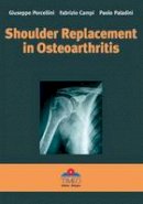 Giuseppe Porcellini - Shoulder Replacement in Osteoarthritis - 9788886891738 - V9788886891738
