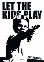 Pax Paloscia - Let the Kids Play: Pax Paloscia (36 Chambers) - 9788888493206 - KBS0000201