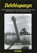 Riccardo Niccoli - Befehlspanzer: Tanks of German Origin Part 1: German Command, Control and Observation Armoured Combat Vehicles in World War Two - 9788895011080 - V9788895011080