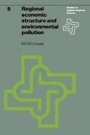 B.e.m.g. Coupe - Regional Economic Structure and Environmental Pollution: An Application of Interregional Models - 9789020706468 - KHS1012592