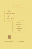 - The Philosophy of Language: Historical Foundations and Contemporary Issues - 9789024715893 - V9789024715893