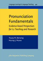 Tracey M. Derwing - Pronunciation Fundamentals: Evidence-based perspectives for L2 teaching and research (Language Learning & Language Teaching) - 9789027213273 - V9789027213273