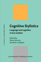 Semino - Cognitive Stylistics: Language and cognition in text analysis (Linguistic Approaches to Literature) - 9789027233325 - V9789027233325