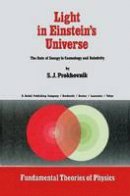 R. Prokhovnik - Light in Einstein’s Universe: The Role of Energy in Cosmology and Relativity (Fundamental Theories of Physics) - 9789027720931 - V9789027720931