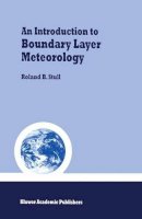Roland B. Stull - An Introduction to Boundary Layer Meteorology (Atmospheric Sciences Library) - 9789027727695 - V9789027727695