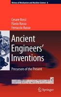 Cesare Rossi - Ancient Engineers' Inventions: Precursors of the Present (History of Mechanism and Machine Science) - 9789048122523 - V9789048122523