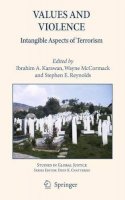 Ibrahim A. Karawan (Ed.) - Values and Violence: Intangible Aspects of Terrorism (Studies in Global Justice) - 9789048134045 - V9789048134045