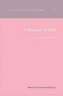 C. Seymour - A Theodicy of Hell (Studies in Philosophy and Religion) (Volume 20) - 9789048154784 - V9789048154784