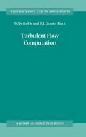  - Turbulent Flow Computation (Fluid Mechanics and Its Applications) - 9789048159819 - V9789048159819