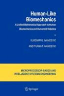 Vladimir G. Ivancevic - Human-Like Biomechanics: A Unified Mathematical Approach to Human Biomechanics and Humanoid Robotics (Intelligent Systems, Control and Automation: Science and Engineering) - 9789048170470 - V9789048170470