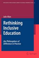 Julie Allan - Rethinking Inclusive Education: The Philosophers of Difference in Practice (Inclusive Education: Cross Cultural Perspectives) - 9789048175321 - V9789048175321