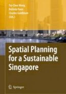 Tai-Chee Wong (Ed.) - Spatial Planning for a Sustainable Singapore - 9789048176656 - V9789048176656