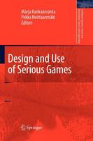 Marja Helena Kankaanranta (Ed.) - Design and Use of Serious Games (Intelligent Systems, Control and Automation: Science and Engineering) - 9789048181414 - V9789048181414