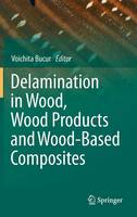 Voichita Bucur (Ed.) - Delamination in Wood, Wood Products and Wood-Based Composites - 9789048195497 - V9789048195497