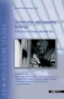 Renee Zauberman - Victimisation and Insecurity in Europe: A Review of Surveys and Their Use - 9789054874959 - V9789054874959