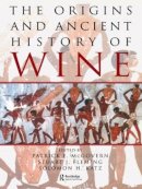Patrick Mcgovern - The Origins and Ancient History of Wine - 9789056995522 - V9789056995522