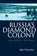 John Tichotsky - Russia's Diamond Colony - 9789057024207 - V9789057024207