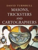 David Turnbull - Masons, Tricksters and Cartographers - 9789058230010 - V9789058230010