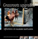 Slum-Tv - Grassroots Upgraded: Reflections on Nairobi Eastlands - 9789058563910 - V9789058563910