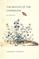 D.o. Wijnands - The Botany of the Commelins: A taxonomical, nomenclatural and historical account of the plants depicted in the Moninckx Atlas and in the four books by ... the Hortus Medicus Amstelodamensis 1682–1710 - 9789061912620 - V9789061912620