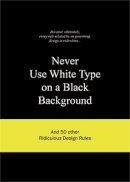 Joseph Lim - Never Use White Type on a Black Background - 9789063692070 - V9789063692070