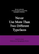 Anneloes Van Gaalen - Never Use More Than Two Different Typefaces - 9789063692162 - V9789063692162