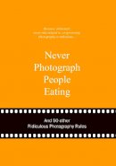 Anneloes Van Gaalen - Never Photograph People Eating - 9789063692773 - V9789063692773