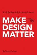 David Carlson - Make Design Matter - 9789063693046 - V9789063693046