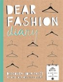 Emma Ojala - Dear Fashion Diary: Discover Your Taste-Become Your Own Fashion Guru - 9789063693107 - V9789063693107