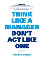 Harry Starren - Think Like a Manager, Don't Act Like One - 9789063693473 - V9789063693473