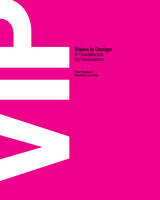 Paul Hekkert - Vision in Product Design: A Guidebook for Innovators - 9789063693718 - V9789063693718