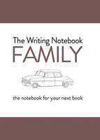 Shaun Levin - The Writing Notebook: Family: The Notebook for Your Next Book - 9789063693930 - V9789063693930