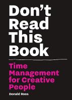 Donald Roos - Don't Read This Book: Time Management for Creative People - 9789063694234 - V9789063694234