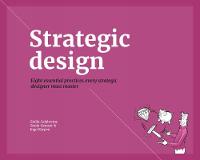 Giulia Calabretta - Strategic Design: 8 Essential Practices Every Strategic Designer Must Master - 9789063694456 - V9789063694456