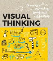 Willemien Brand - Visual Thinking: Empowering People & Organizations Through Visual Collaboration - 9789063694531 - V9789063694531