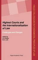 A. S. Muller (Ed.) - Highest Courts and the Internationalisation of Law: Challenges and Changes (Hague Colloquium on Fundamental Principles of Law Series) - 9789067042888 - V9789067042888