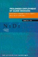 Kasia Karpinska - Prolonged Employment of Older Workers: Determinants of Managers Decisions Regarding Hiring, Retention and Training (Amsterdam University Press - NiDi Books) - 9789069846668 - V9789069846668