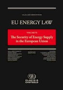 Jean-Arnold Vinois - EU Energy Law, Volume VI: The Security of Energy Supply in the European Union - 9789081690423 - V9789081690423