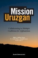Jose De Vetten - Mission Uruzgan: Collaborating in Multiple Coalitions for Afghanistan - 9789085550501 - V9789085550501