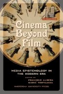 Maria Tortajada (Ed.) - Cinema Beyond Film: Media Epistemology in the Modern Era (Amsterdam University Press - Film Culture in Transition) - 9789089640833 - V9789089640833