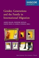 Albert Et Al Kraler - Gender, Generations and the Family in International Migration (Amsterdam University Press - IMISCOE Research) - 9789089642851 - V9789089642851
